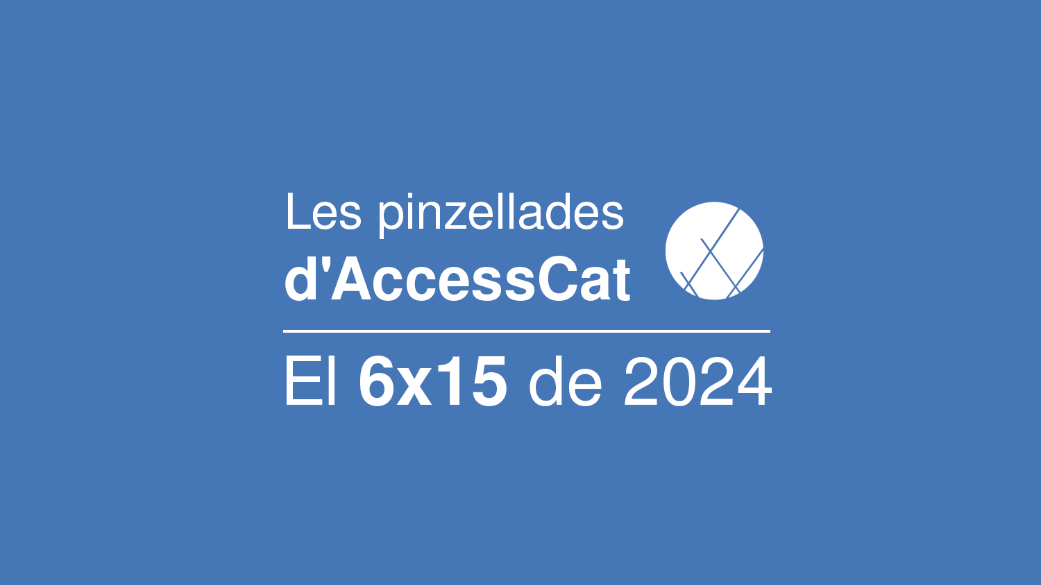 Portada de Les pinzellades d'AccessCat: El 6x15 de 2024